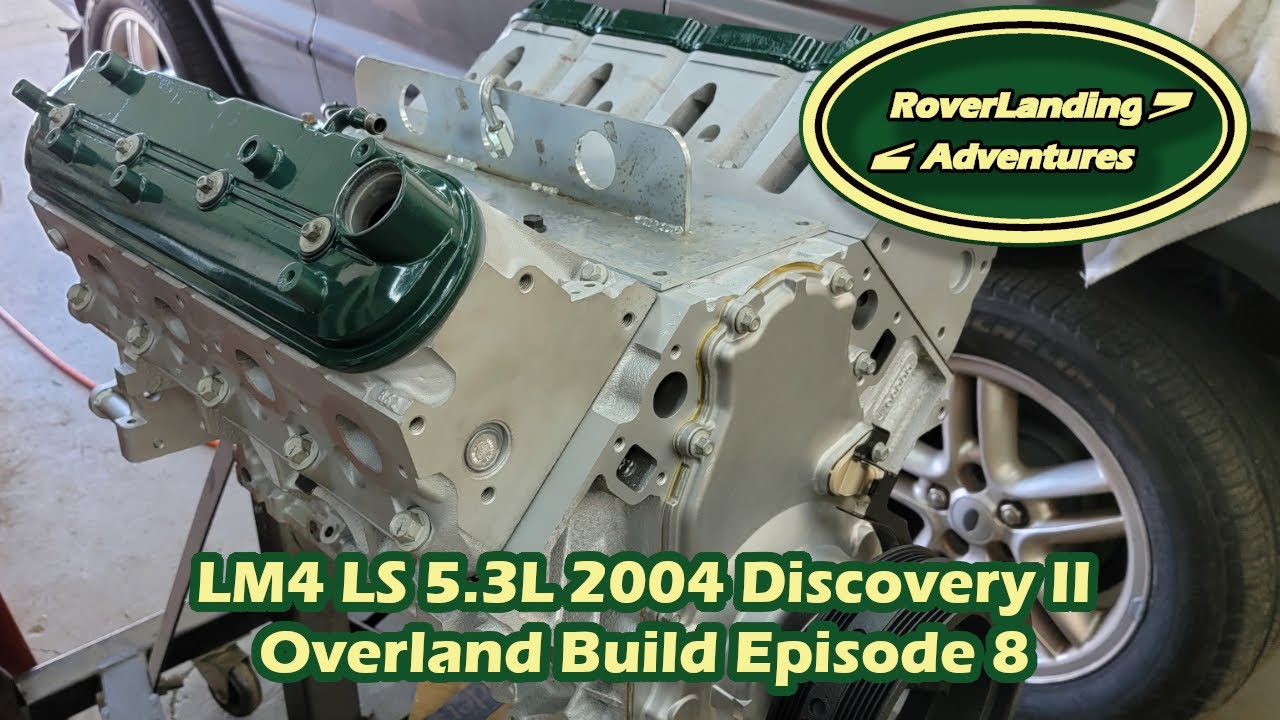 LM4 LS 5 3L 2004 Discovery II Overland Build, Episode 8