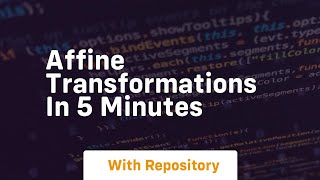 affine transformations in 5 minutes