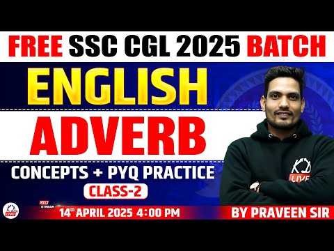 ADVERB | CONCEPTS & PYQs | CLASS 02 | FREE SSC CGL 2025 BATCH | ENGLISH BY PRAVEEN SIR