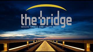 The Bridge SCV Sunday Message  October 11, 2026