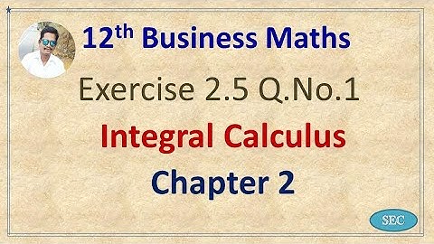 12th Std Business Maths Chapter 2 Integral Calculus Exercise 2.5 Q.No.1 | Tamil |  English