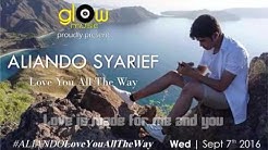 Aliando Syarief----Love You All The Way----LIRIK VIDEO  - Durasi: 3:50. 