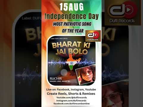 15 Aug Most Patriotic Song of The Year "Bharat Ki Jai Bolo" Singer, Lyric, Music By Ruchir *AudioMix