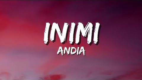 Andia - Inimi | Versuri