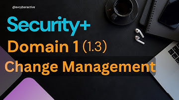 🔒Security+ SY0-701 | Change Management | Domain 1 | Section 1.3