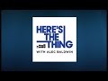 Heres the Thing Alec Baldwin Podcast with Billy Joel 7 30 12