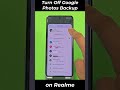 Disable Google Photos Backup on Realme 📱