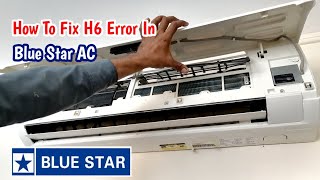 How To Fix H6 Error In Blue Star AC | What does H6 mean on AC? | Blue Star AC Error Code