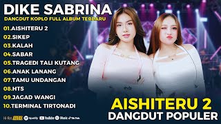 Aishiteru 2  Sikep Dangdut Koplo  Album Terbaru Dike Sabrina  Album Terbaru