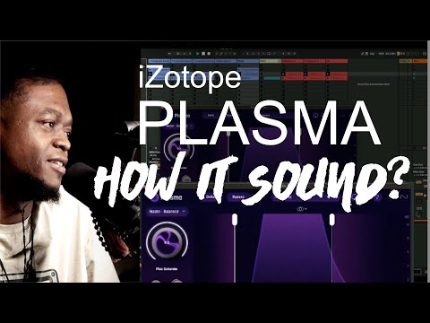 iZotope Plasma - How Does It Sound Though?