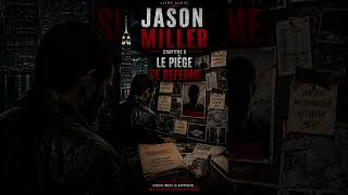 Jason Miller – Chapitre 9 : Le piège se referme