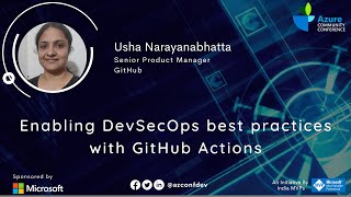 Enabling DevSecOps best practices with GitHub Actions | Usha Narayanabhatta | AzConfDev2020