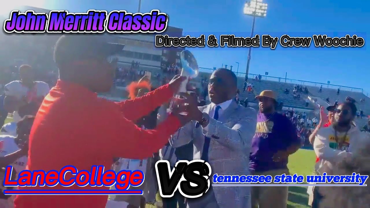 Lane College Vs TSU ( John Merritt classic 2022 ) Directed By