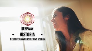 DEEPWAY - HISTORIA | EUROPE CONVERGENCE LIVE SESSION
