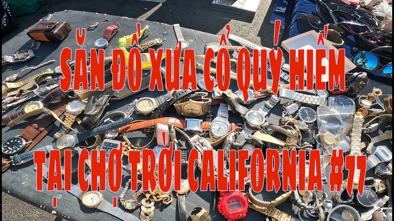 SĂN ĐỒ XƯA CỔ QUÝ HIẾM TẠI CHỢ TRỜI Ở CALIFORNIA MỸ. ĐỜI SỐNG MỸ. MỸ VIỆT VIDEO. MYVIETVIDEO
