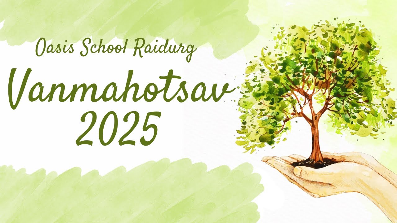 Vanmahotsav 2025 - Oasis School Raidurg