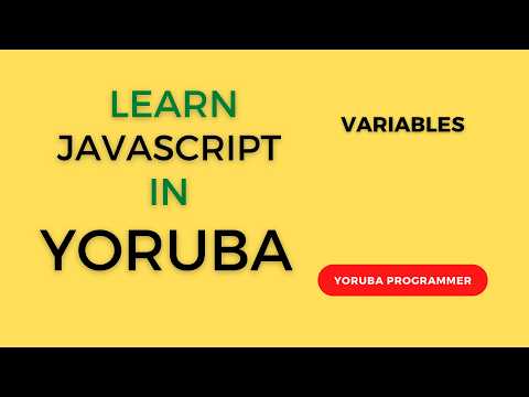 Learn JavaScript in Yoruba - Variables