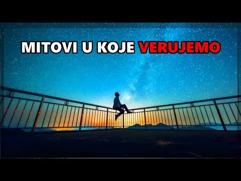 Najveće Zablude u Koje Verujemo