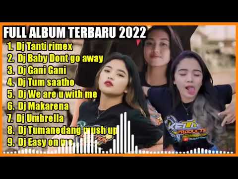 FULL ALBUM DJ TANTI RIMEX  DJ BABY DONT GO AWAY   TERBARU 2022 VIRAL TIKTOK  KELUD PRODUCTION