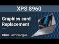 XPS 8960 | How to replace the graphics card ( GPU )