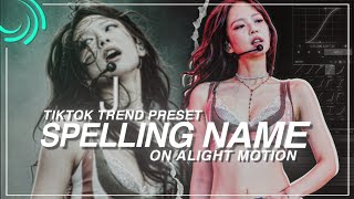 SPELLING NAME Tiktok Trend Edit Base| Alight Motion (preset + xml) 