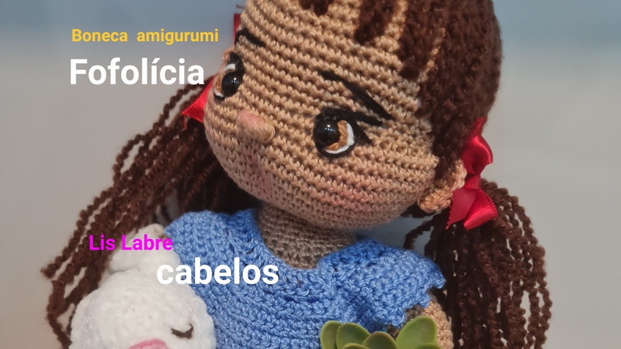 Fofolícia- cabelos amigurumis - boneca amigurumi- crochê- artesanato- passo a passo grátis
