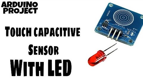 Touch Capacitive Sensor - Arduino Project (Program with android)