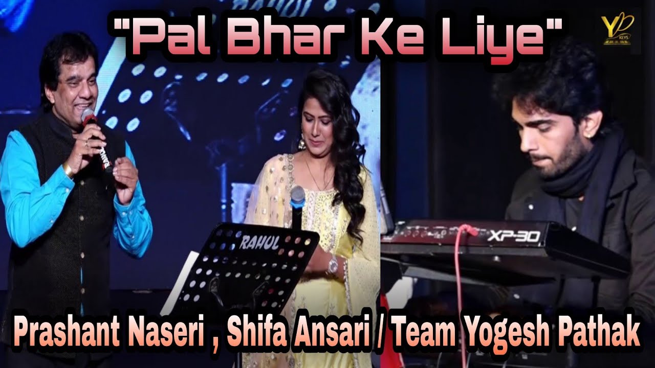 Pal Bhar Ke Liye I पल भर के लिए I Prashant Naseri I Team Yogesh Pathak I Live I  Johny Mera Naam