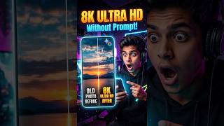 Bina Prompt Ke Photo Ko 8K HD Banaye😎Gemini Secret Trick! #shorts #mobiletips #viraltech