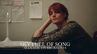 Florence + The Machine - Sky Full Of Song - Acoustic live BBC Radio 6