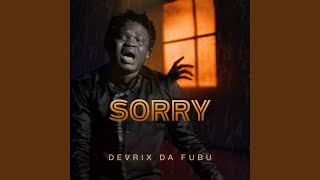 Sorry - Devrix Da Fubu