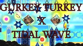 Gurkey turkey X Tidal Wave