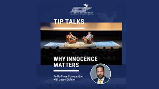 TIP Talks: Why Innocence Matters