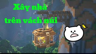 Minecraft Hướng Dẫn Xây Nhà Trên Vách Núi Siêu Đẹp