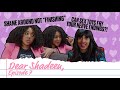 Faking Orgasms and Excessive Sex Toy Usage | Dear Shadeen: Episode 7 | I Weigh