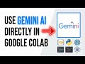 Gemini AI Inside Google Colab | No Setup Required