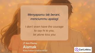 Lirik Lagu Alamak  Rizky Febian Ft Adrian Khalif lirik Indo Dan Terjemahan Inggris