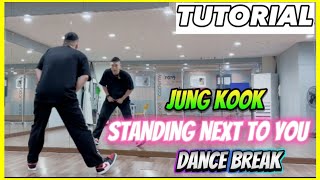 JUNG KOOK 'STANDING NEXT TO YOU' DANCE BREAK TUTORIAL | 정국 '스탠딩 넥스트 투 유' 댄스브레이크 안무 배우기