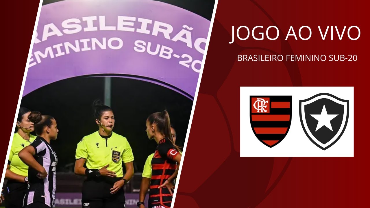 Flamengo x Botafogo - Ao vivo (Brasileiro Feminino Sub-20)