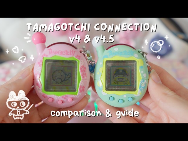 Tamagotchi Connection V4 & V4.5 🌸🫧│comparison, guide, full