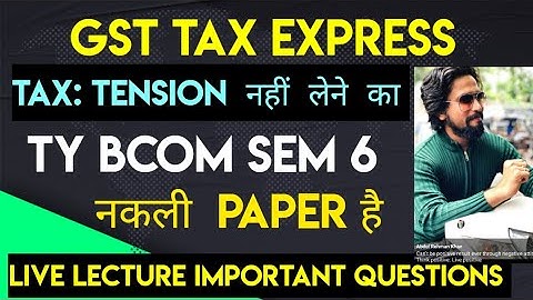 Lec3 April 2024 GST TYBCOM Sem6 Indirect Taxation sem 6 ty bms  MUMBAI UNIVERSITY Paper Solution