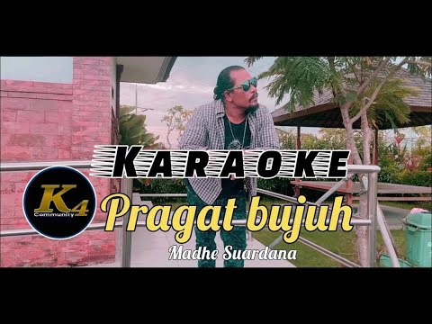 Karaoke Pragat Bujuh - Madhe Suardana - Music Video Official β K4 COMMUNITY OFFICIAL