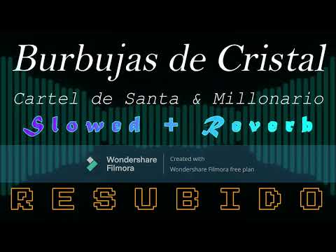 Burbujas de Cristal - Cartel de Santa & Millonario (Slowed + Reverb) (RESUBIDO)