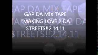 GAP MIXTAPE 'MAKING LUV 2 THE STREETS 2.14.11