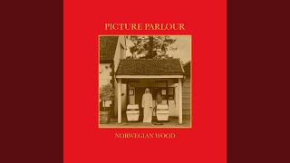 Video thumbnail of "Picture Parlour - Norwegian Wood"