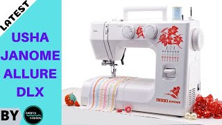 How To Use Usha Janome ALLURE Sewing Machine Full Demo In Hindi
