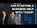 Can Starting a Business help Save Taxes? | Main Street Business Podcast