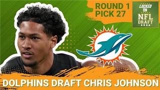 Miami Dolphins Select Chris Johnson 27th Overall | Miami Lands A TOP Corner