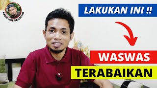 Supaya BERANI Mengabaikan Was was Setan, Lakukan Hal Ini !