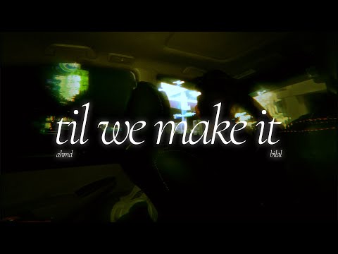 Putar Till We Make It - Bilal
